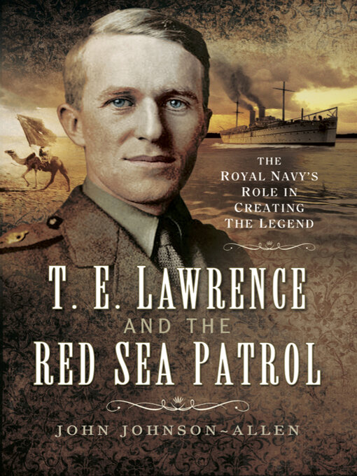 Title details for T.E. Lawrence and the Red Sea Patrol by John Johnson Allen - Available
